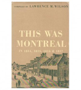 THIS WAS MONTREAL IN 1814, 1815, 1816 & 1817