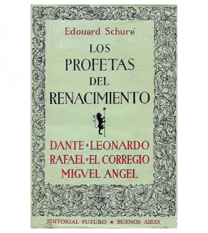 LOS PROFETAS DEL RENACIMIENTO: DANTE, LEONARDO DE VINCI, RAFAEL, MIGUEL ÁNGEL, EL CORREGIO