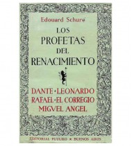 LOS PROFETAS DEL RENACIMIENTO: DANTE, LEONARDO DE VINCI, RAFAEL, MIGUEL ÁNGEL, EL CORREGIO