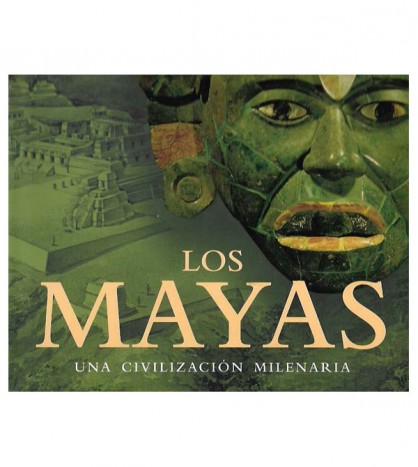 MAYAS. UNA CIVILIZACIÓN MILENARIA