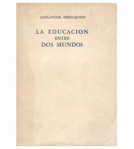 LA EDUCACIÓN ENTRE DOS MUNDOS. SIGNIFICACIÓN Y ALCANCE DE UNA TEORÍA GENERAL DE LA EDUCACIÓN
