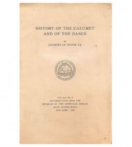 HISTORY OF THE CALUMET AND OF THE DANCE