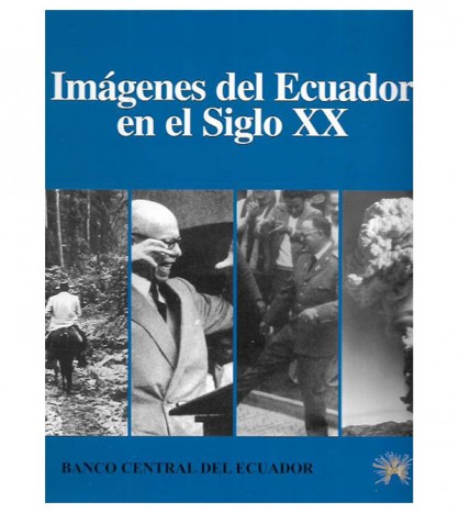 IMÁGENES DEL ECUADOR EN EL SIGLO XX