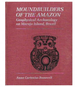 MOUNDBUILDERS OF THE AMAZON. GEOPHYSICAL ARCHAEOLOGY ON MARAJO ISLAND, BRAZIL