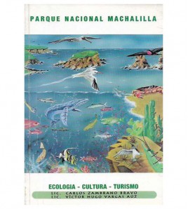 PARQUE NACIONAL MACHALILLA. ECOLOGÍA, CULTURA, TURISMO. GUÍA BÁSICA
