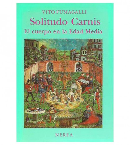 SOLITUDO CARNIS: EL CUERPO EN LA EDAD MEDIA