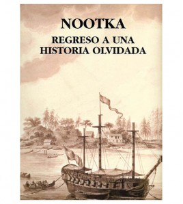NOOTKA: REGRESO A UNA HISTORIA OLVIDADA