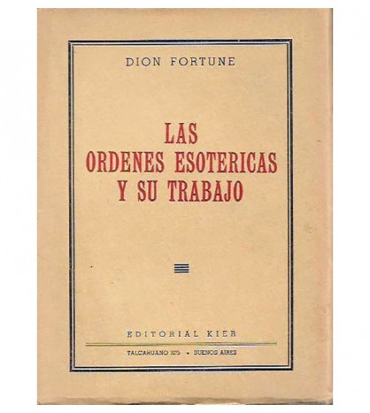 LAS ÓRDENES ESOTÉRICAS Y SU TRABAJO