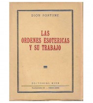 LAS ÓRDENES ESOTÉRICAS Y SU TRABAJO