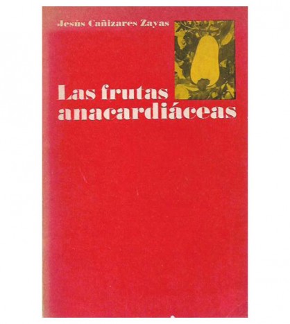 LAS FRUTAS ANACARDIÁCEAS