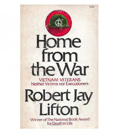 HOME FROM THE WAR. VIETNAM VETERANS NEITHER VICTIMS NOR EXECUTIONERS