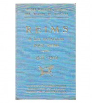 REIMS ET LES BATAILLES POUR REIMS, 1914-1918