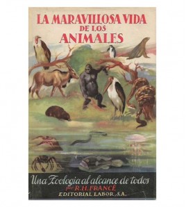 LA MARAVILLOSA VIDA DE LOS ANIMALES. UNA ZOOLOGÍA PARA TODOS