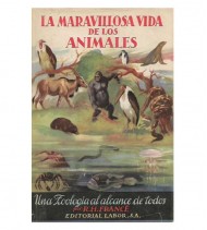 LA MARAVILLOSA VIDA DE LOS ANIMALES. UNA ZOOLOGÍA PARA TODOS