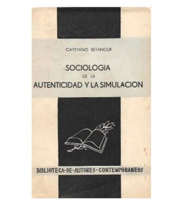SOCIOLOGÍA DE LA AUTENTICIDAD Y LA SIMULACIÓN (SEGUIDO DE OTROS ENSAYOS)