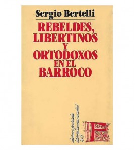 REBELDES, LIBERTINOS Y ORTODOXOS EN EL BARROCO