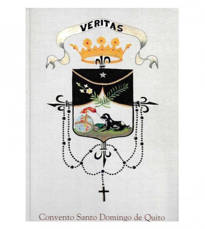 CONVENTO MÁXIMO SANTO DOMINGO DE QUITO, PATRIMONIO CULTURAL DOMINICANO. Documentos para la Historia
