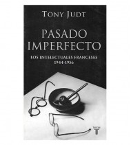 PASADO IMPERFECTO. LOS INTELECTUALES FRANCESES, 1944-1956