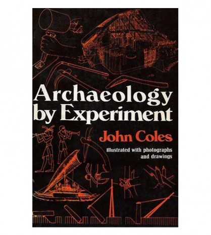 ARCHAEOLOGY BY EXPERIMENT