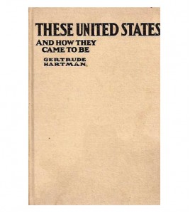 THESE UNITED STATES AND HOW THEY CAME TO BE