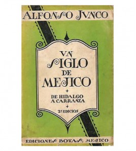 UN SIGLO DE MÉXICO. DE HIDALGO A CARRANZA