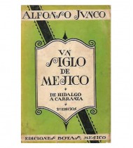 UN SIGLO DE MÉXICO. DE HIDALGO A CARRANZA