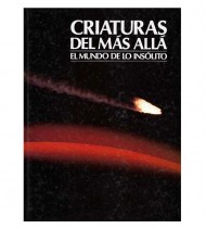 CRIATURAS DEL MÁS ALLÁ. EL MUNDO DE LO INSÓLITO