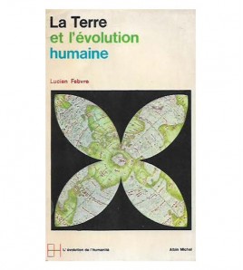 LA TERRE ET LA EVOLUTION HUMAINE. INTRODUCTION GÉOGRAPHIQUE À L'HISTOIRE