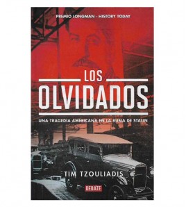 LOS OLVIDADOS. UNA TRAGEDIA AMERICANA EN LA RUSIA DE STALIN