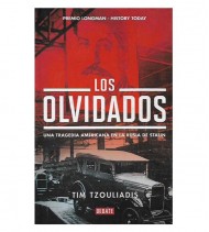 LOS OLVIDADOS. UNA TRAGEDIA AMERICANA EN LA RUSIA DE STALIN