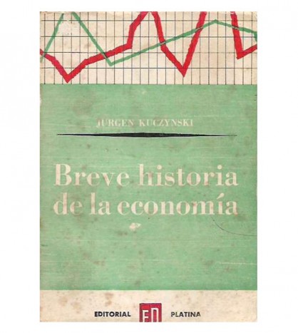 BREVE HISTORIA DE LA ECONOMÍA. DE LA COMUNIDAD PRIMITIVA AL CAPITALISMO CONTEMPORÁNEO