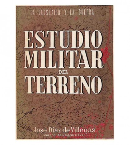 LA GEOGRAFÍA Y LA GUERRA. ESTUDIO MILITAR DEL TERRENO