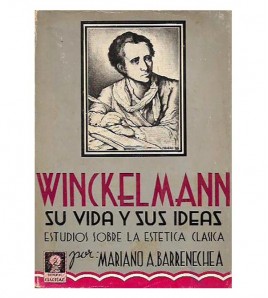 WINCKELMANN, SU VIDA Y SUS IDEAS. ESTUDIOS SOBRE LA ESTÉTICA CLÁSICA