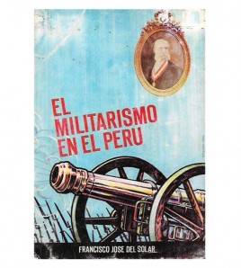 EL MILITARISMO EN EL PERÚ