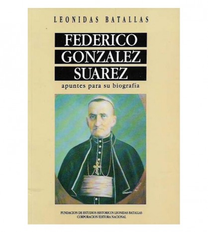 El ILMO. Y RVMO. SR. DR. DN. FEDERICO GONZÁLEZ SUÁREZ. APUNTES PARA SU BIOGRAFÍA