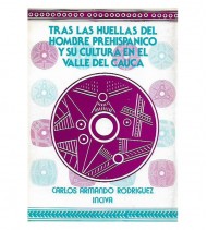 TRAS LAS HUELLAS DEL HOMBRE PREHISPÁNICO Y SU CULTURA EN EL VALLE DEL CAUCA