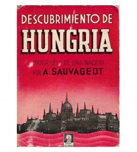 DESCUBRIMIENTO DE HUNGRÍA. BIOGRAFÍA DE UNA NACIÓN