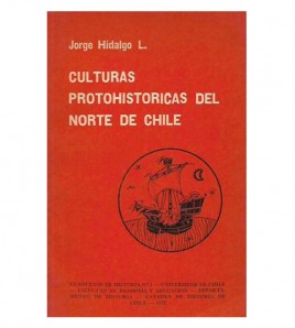 CULTURAS PROTOHISTÓRICAS DEL NORTE DE CHILE. EL TESTIMONIO DE LOS CRONISTAS