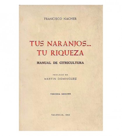 TUS NARANJOS... TU RIQUEZA. MANUAL DE CITRICULTURA