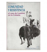 COMUNIDAD Y RESISTENCIA. EL CASO DE LUMBISÍ EN LA COLONIA