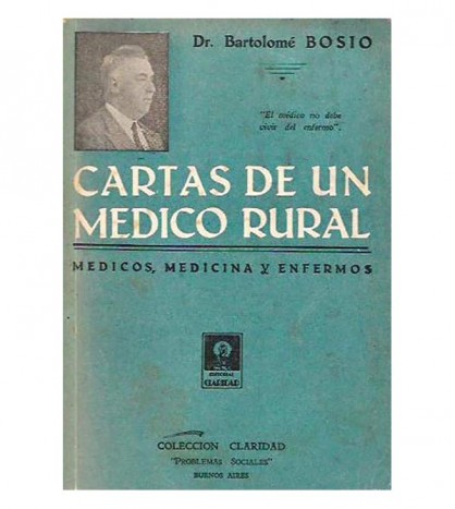 CARTAS DE UN MÉDICO RURAL. MÉDICOS, MEDICINA Y ENFERMOS