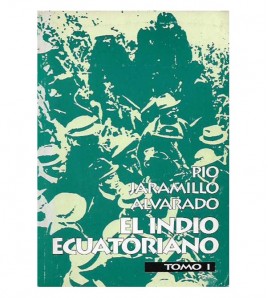 EL INDIO ECUATORIANO. CONTRIBUCIÓN AL ESTUDIO DE LA SOCIOLOGÍA INDOAMERICANA, I-II