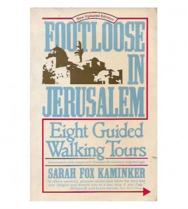 FOOTLOOSE IN JERUSALEM. EIGHT GUIDED WALKING TOURS