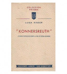 KONNERSREUTH (ÚLTIMOS TESTIMONIOS SOBRE LA VIDA DE TERESA NEUMANN)
