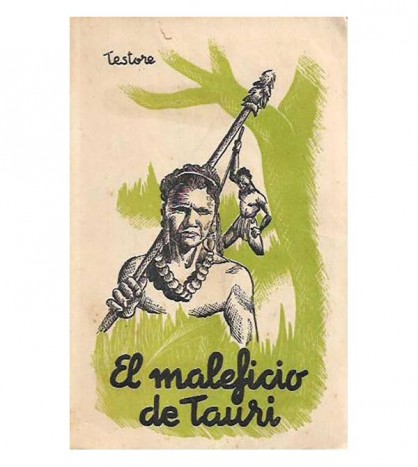 EL MALEFICIO DE TAURI. AVENTURAS ENTRE LOS KANAKOS DE NUEVA CALEDONIA