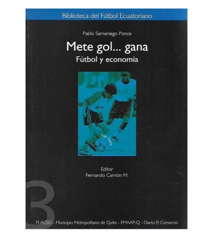METE GOL  GANA. FÚTBOL Y ECONOMÍA