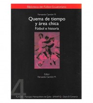 QUEMA DE TIEMPO Y ÁREA CHICA. FÚTBOL E HISTORIA