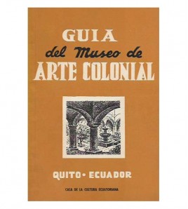 GUÍA DEL MUSEO DE ARTE COLONIAL