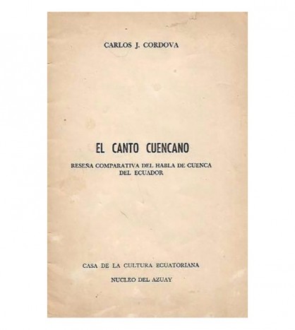EL CANTO CUENCANO. RESEÑA COMPARATIVA DEL HABLA DE CUENCA DEL ECUADOR