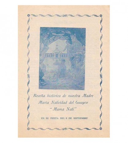 RESEÑA HISTÓRICA DE NUESTRA MADRE MARÍA NATIVIDAD DEL GUAYCO "MAMA NATI" EN SU FIESTA DEL 8 DE SEPTIEMBRE
